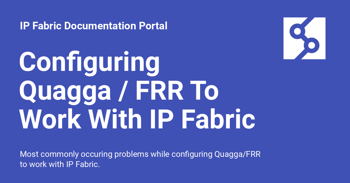 Configuring Quagga / FRR To Work With IP Fabric IP Fabric
