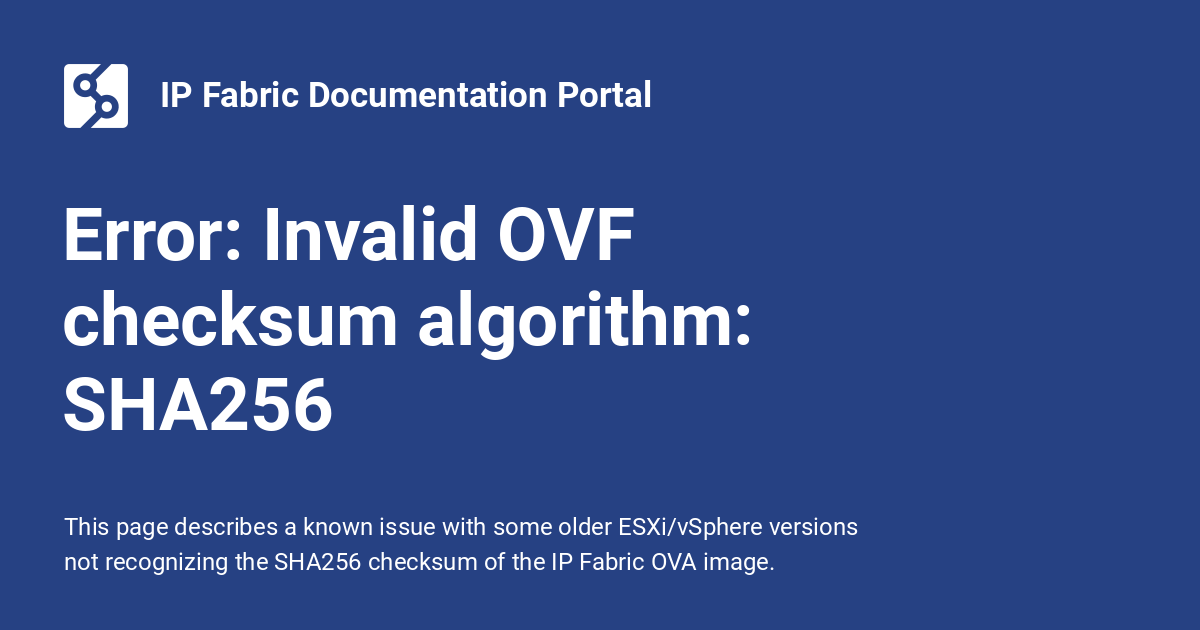 Error: Invalid OVF checksum algorithm: SHA256 - IP Fabric Documentation ...