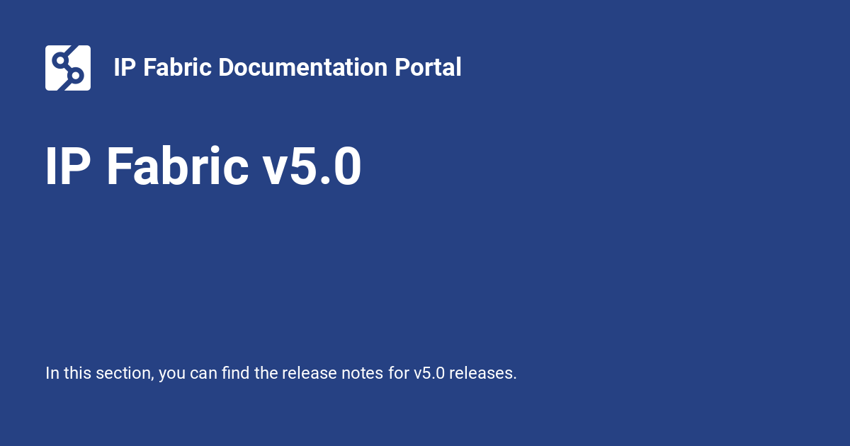 IP Fabric v5.0 IP Fabric Documentation Portal