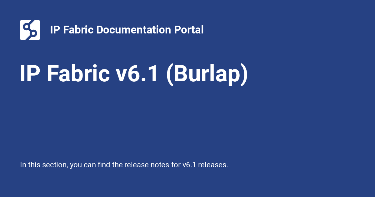 IP Fabric v6.1 (Burlap) IP Fabric Documentation Portal