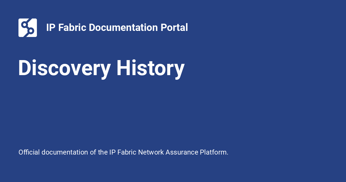 Discovery History - IP Fabric Documentation Portal