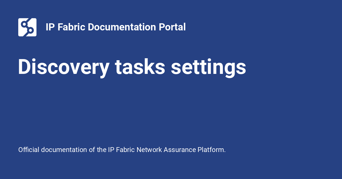 Discovery tasks settings IP Fabric Documentation Portal