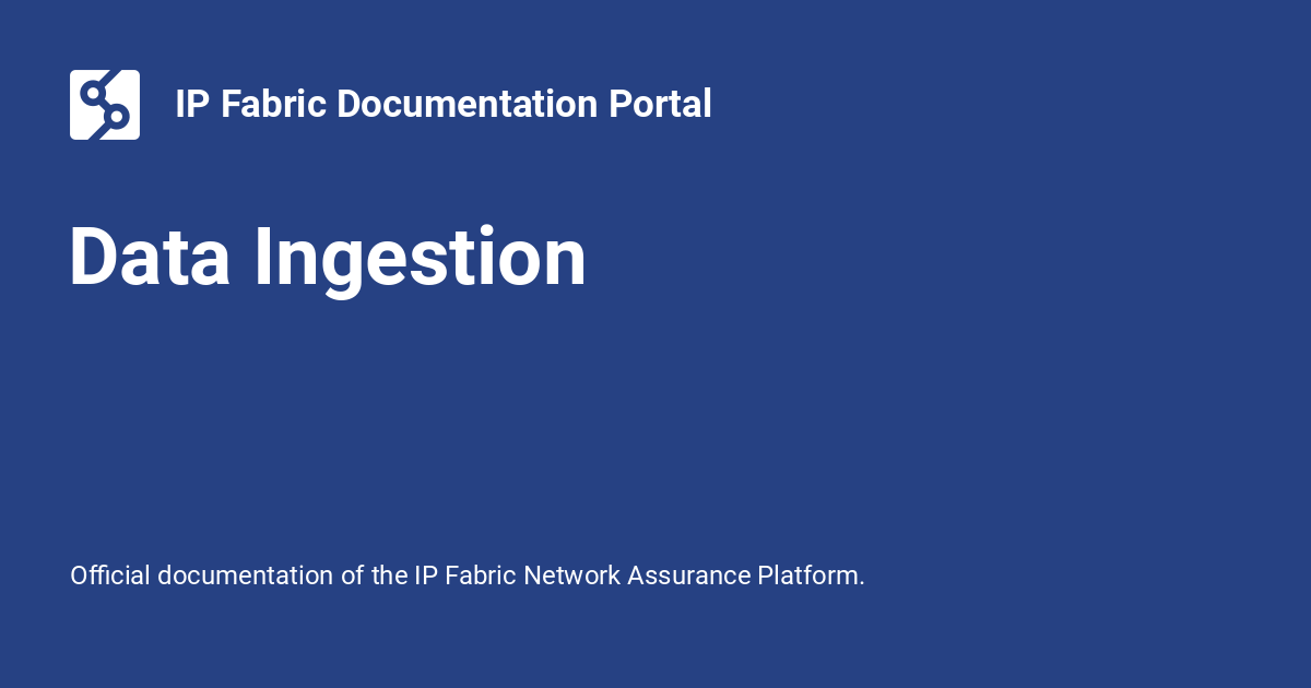 Data Ingestion - IP Fabric Documentation Portal