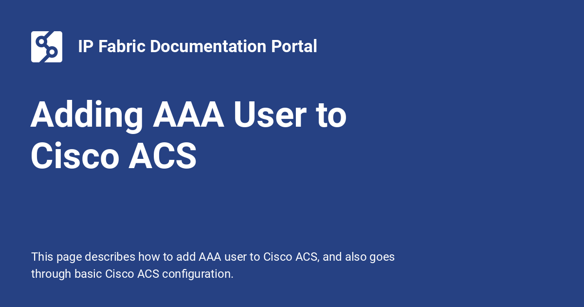 Adding AAA User to Cisco ACS IP Fabric Documentation Portal