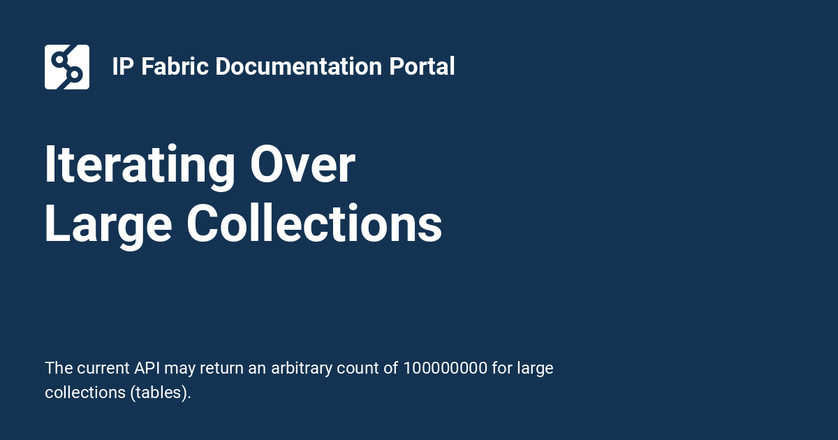 Iterating Over Large Collections - IP Fabric Documentation Portal