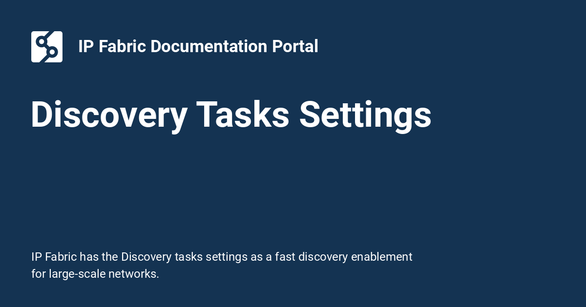 Discovery Tasks Settings - IP Fabric Documentation Portal
