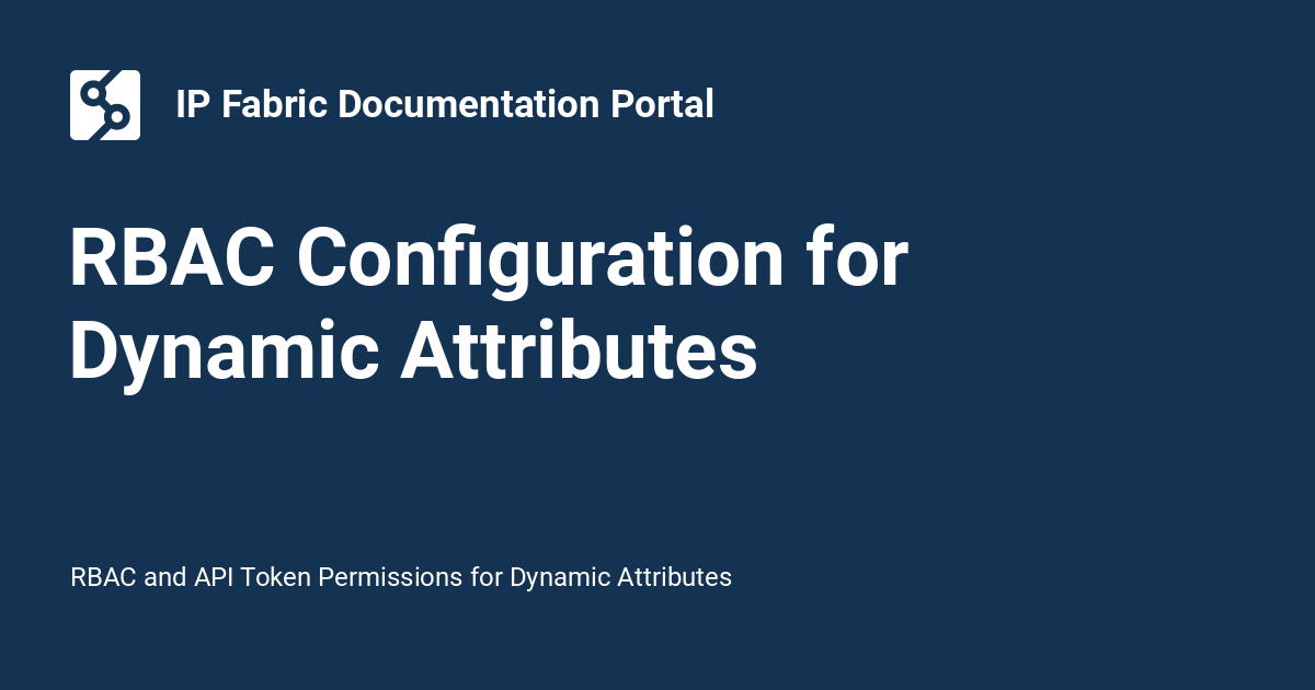 Databricks Rbac Settings RBAC Configuration for Dynamic Attributes - IP Fabric Documentation Portal