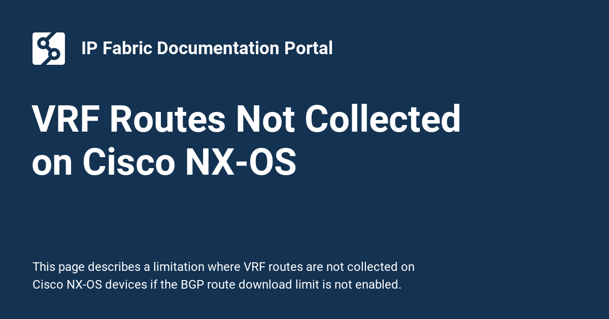 VRF Routes Not Collected on Cisco NX-OS - IP Fabric Documentation Portal
