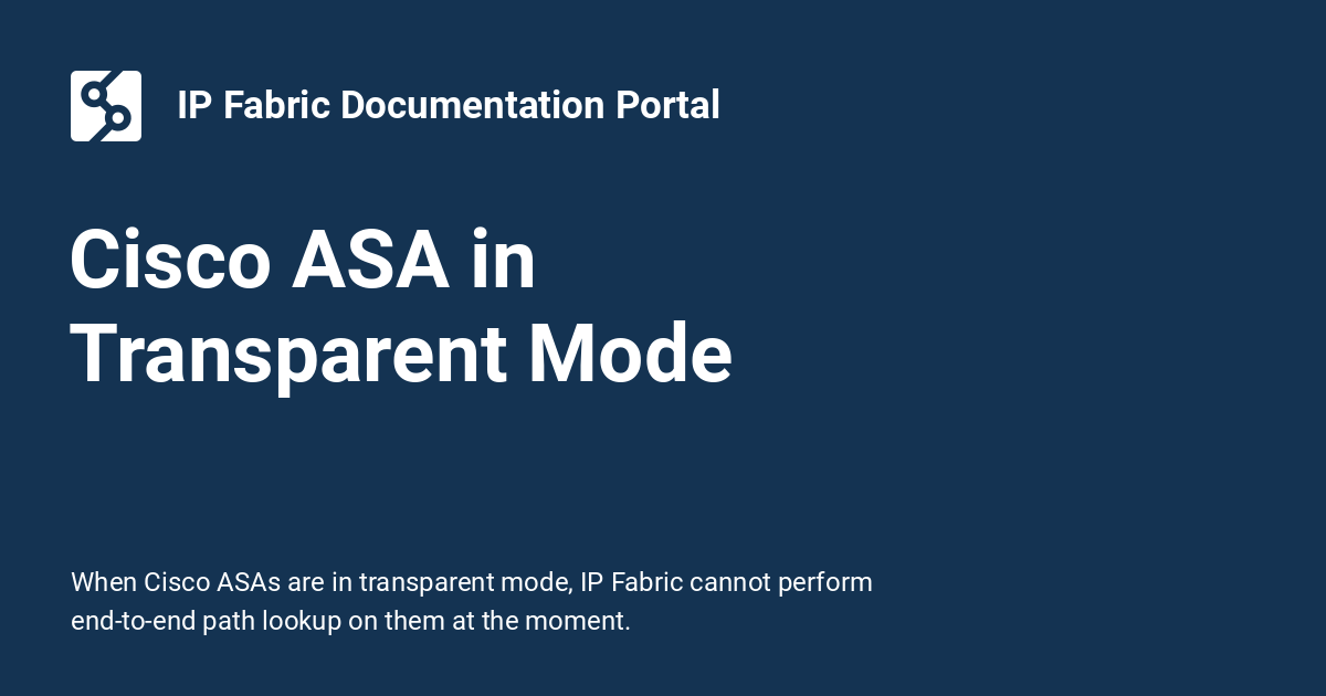 Transparent Ip Cisco ASA in Transparent Mode - IP Fabric Documentation Portal