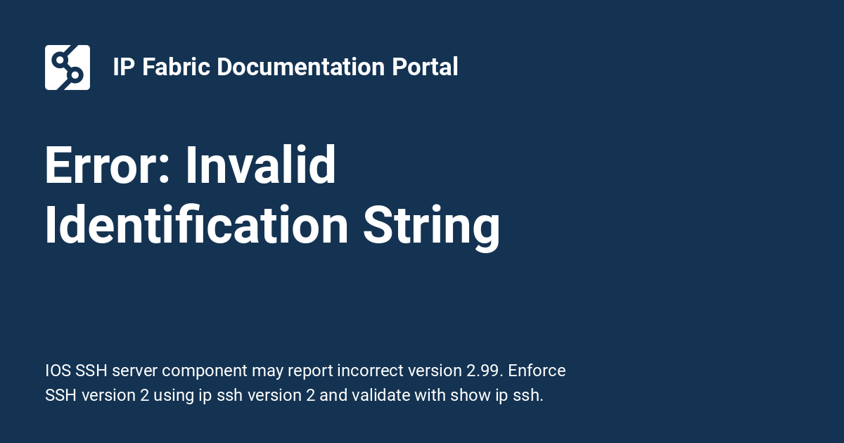 Error: Invalid Identification String - IP Fabric Documentation Portal