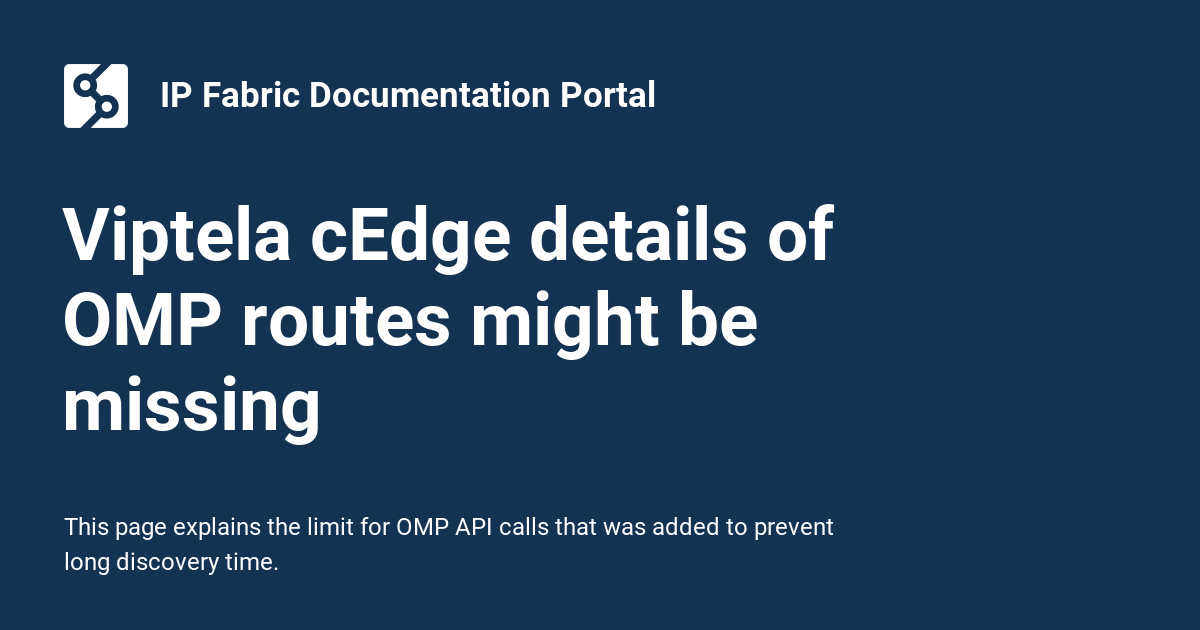 Omp Routes Viptela cEdge details of OMP routes might be missing - IP Fabric ...